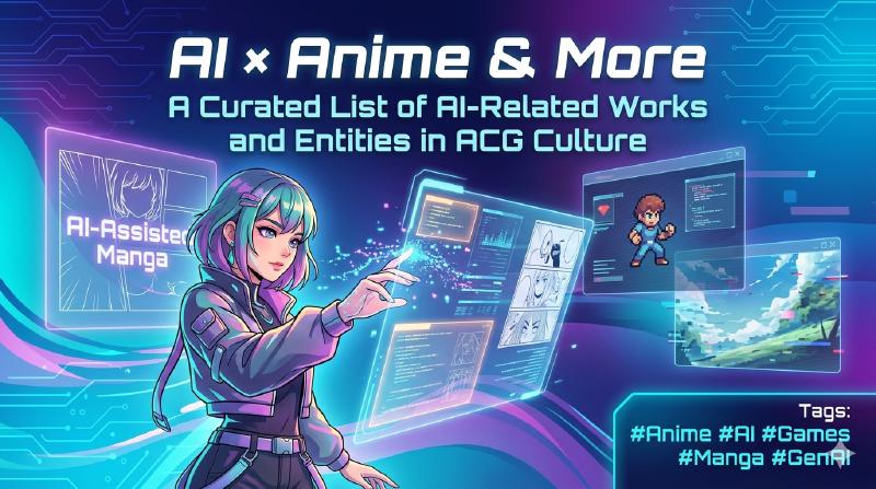 Featured image of post AI × Anime & More: A Curated List of AI-Related Works and Entities in ACG Culture